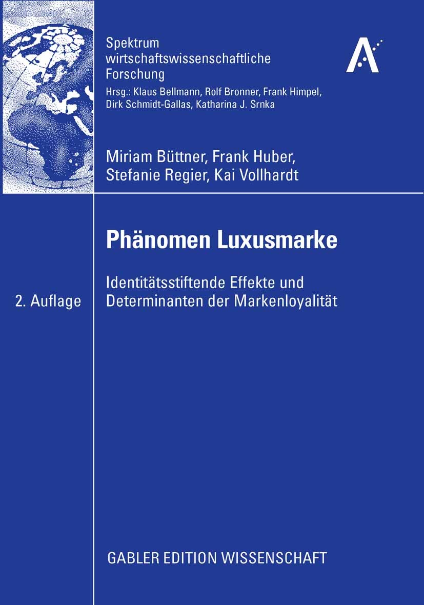 Titlebook: Phänomen Luxusmarke; Identitätsstiftende Miriam Büttner,Frank Huber,Kai Vollhardt Book 2008Latest edition Gabler Verlag | Springer Fachmed Titlebook: Phänomen Luxusmarke; Identitätsstiftende Miriam Büttner,Frank Huber,Kai Vollhardt Book 2008Latest edition Gabler Verlag | Springer Fachmed