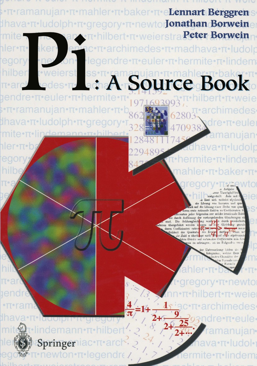 Titlebook: Pi: A Source Book; Lennart Berggren,Jonathan Borwein,Peter Borwein Book 19971st edition Springer Science+Business Media New York 1997 Fini Titlebook: Pi: A Source Book; Lennart Berggren,Jonathan Borwein,Peter Borwein Book 19971st edition Springer Science+Business Media New York 1997 Fini