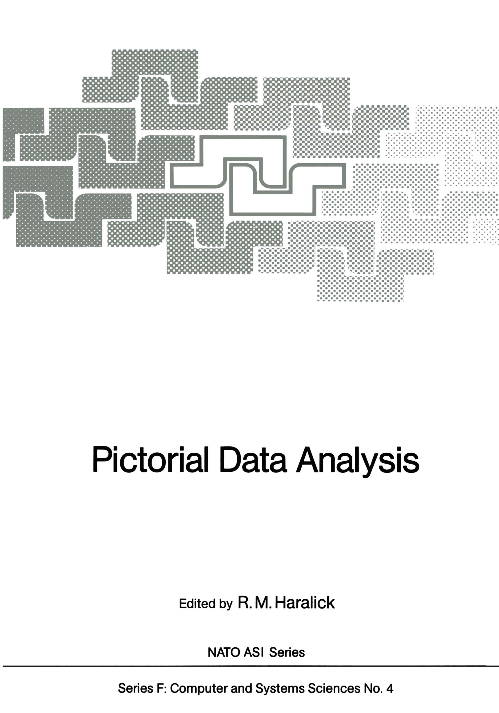 Titlebook: Pictorial Data Analysis; Robert M. Haralick Conference proceedings 1983 Springer-Verlag Berlin Heidelberg 1983 Bildverarbeitung.Diffusion. Titlebook: Pictorial Data Analysis; Robert M. Haralick Conference proceedings 1983 Springer-Verlag Berlin Heidelberg 1983 Bildverarbeitung.Diffusion.