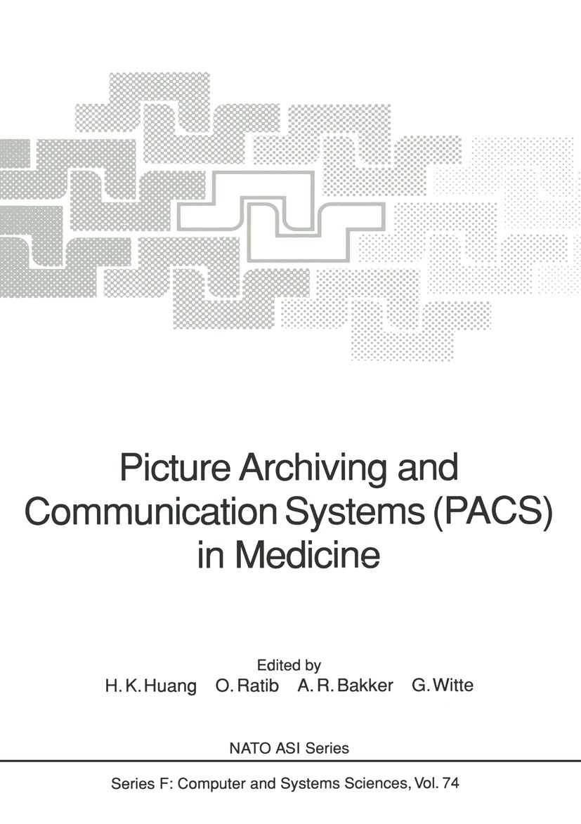 Titlebook: Picture Archiving and Communication Systems (PACS) in Medicine; H. K. Huang,O. Ratib,K. S. Chuang Conference proceedings 1991 Springer-Ver Titlebook: Picture Archiving and Communication Systems (PACS) in Medicine; H. K. Huang,O. Ratib,K. S. Chuang Conference proceedings 1991 Springer-Ver