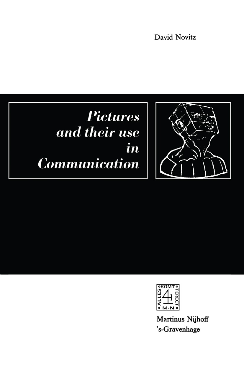 Titlebook: Pictures and their Use in Communication; A Philosophical Essa David Novitz Book 1977 Martinus Nijhoff, The Hague, Netherlands 1977 Arousal. Titlebook: Pictures and their Use in Communication; A Philosophical Essa David Novitz Book 1977 Martinus Nijhoff, The Hague, Netherlands 1977 Arousal.