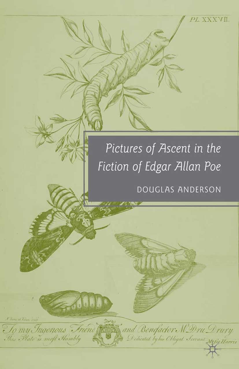Titlebook: Pictures of Ascent in the Fiction of Edgar Allan Poe; Douglas Anderson Book 2009 Palgrave Macmillan, a division of Nature America Inc. 200 Titlebook: Pictures of Ascent in the Fiction of Edgar Allan Poe; Douglas Anderson Book 2009 Palgrave Macmillan, a division of Nature America Inc. 200