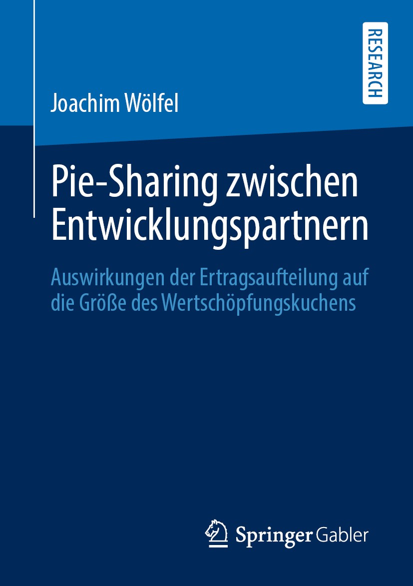 Titlebook: Pie-Sharing zwischen Entwicklungspartnern; Auswirkungen der Ert Joachim Wölfel Book 2019 Springer Fachmedien Wiesbaden GmbH, ein Teil von S Titlebook: Pie-Sharing zwischen Entwicklungspartnern; Auswirkungen der Ert Joachim Wölfel Book 2019 Springer Fachmedien Wiesbaden GmbH, ein Teil von S