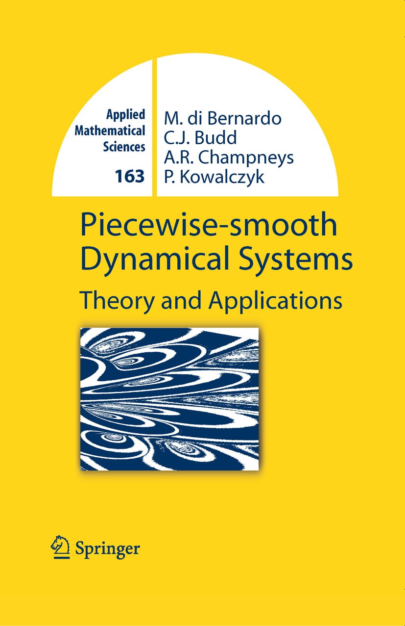 Titlebook: Piecewise-smooth Dynamical Systems; Theory and Applicati Mario di Bernardo Laurea,Alan R. Champneys,Piotr K Book 2008 Springer-Verlag Londo Titlebook: Piecewise-smooth Dynamical Systems; Theory and Applicati Mario di Bernardo Laurea,Alan R. Champneys,Piotr K Book 2008 Springer-Verlag Londo