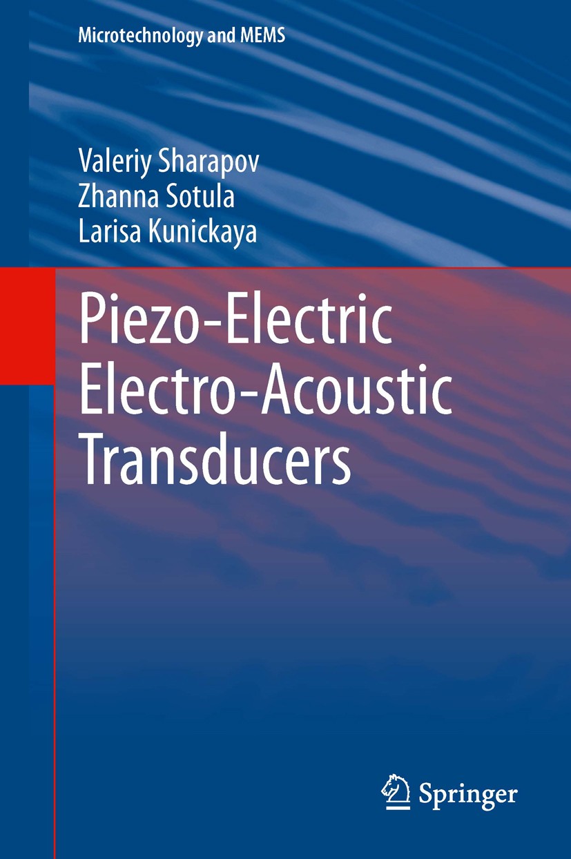 Titlebook: Piezo-Electric Electro-Acoustic Transducers; Valeriy Sharapov,Zhanna Sotula,Larisa Kunickaya Book 2014 Springer International Publishing S Titlebook: Piezo-Electric Electro-Acoustic Transducers; Valeriy Sharapov,Zhanna Sotula,Larisa Kunickaya Book 2014 Springer International Publishing S