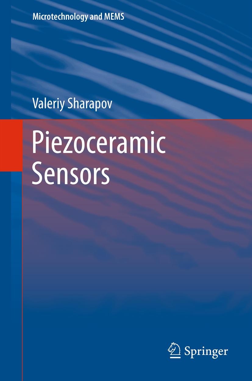 Titlebook: Piezoceramic Sensors; Valeriy Sharapov Book 2011 Springer-Verlag Berlin Heidelberg 2011 Electroacoustic transducers.Piezoceramic accelerom Titlebook: Piezoceramic Sensors; Valeriy Sharapov Book 2011 Springer-Verlag Berlin Heidelberg 2011 Electroacoustic transducers.Piezoceramic accelerom
