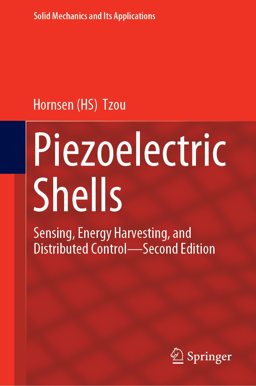 Titlebook: Piezoelectric Shells; Sensing, Energy Harv Hornsen (HS) Tzou Book 2019 Springer Nature B.V. 2019 Piezoelectric Shell Vibriation Theory.Mult Titlebook: Piezoelectric Shells; Sensing, Energy Harv Hornsen (HS) Tzou Book 2019 Springer Nature B.V. 2019 Piezoelectric Shell Vibriation Theory.Mult