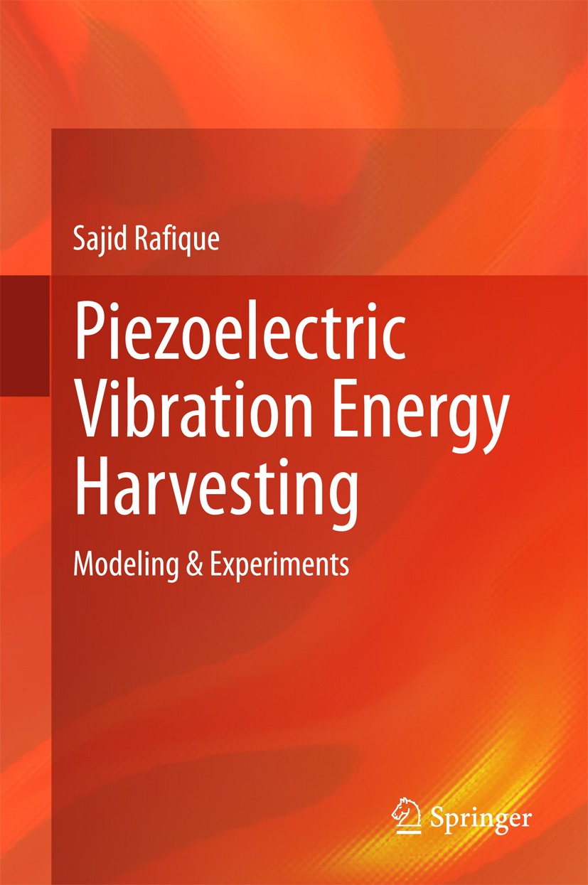 Titlebook: Piezoelectric Vibration Energy Harvesting; Modeling & Experimen Sajid Rafique Book 2018 Springer International Publishing AG 2018 Beam Tune Titlebook: Piezoelectric Vibration Energy Harvesting; Modeling & Experimen Sajid Rafique Book 2018 Springer International Publishing AG 2018 Beam Tune