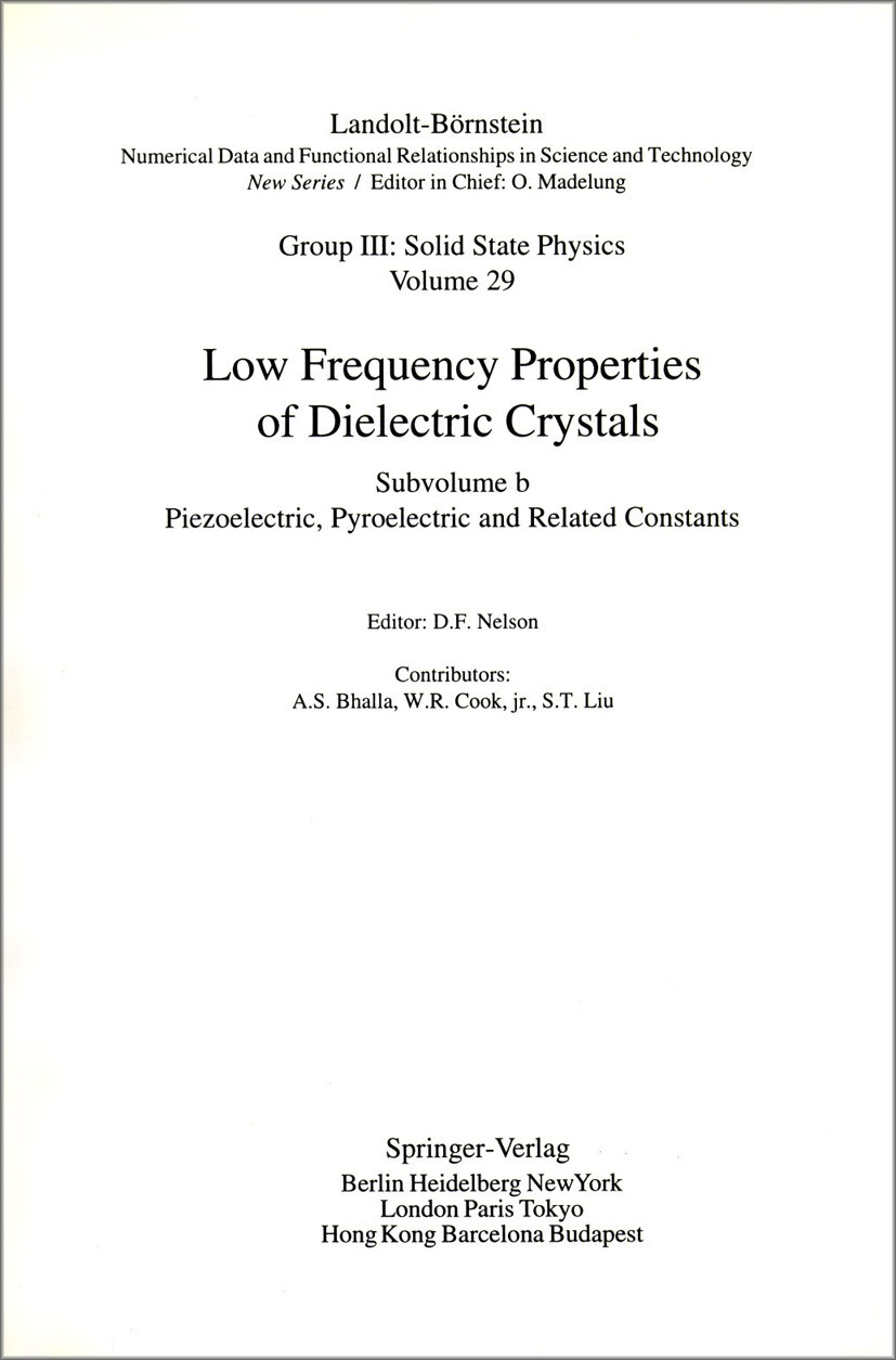 Titlebook: Piezoelectronic, Pyroelectric and Related Constants; D. F. Nelson Book 1993Latest edition Springer-Verlag Berlin Heidelberg 1993 crystal.g Titlebook: Piezoelectronic, Pyroelectric and Related Constants; D. F. Nelson Book 1993Latest edition Springer-Verlag Berlin Heidelberg 1993 crystal.g