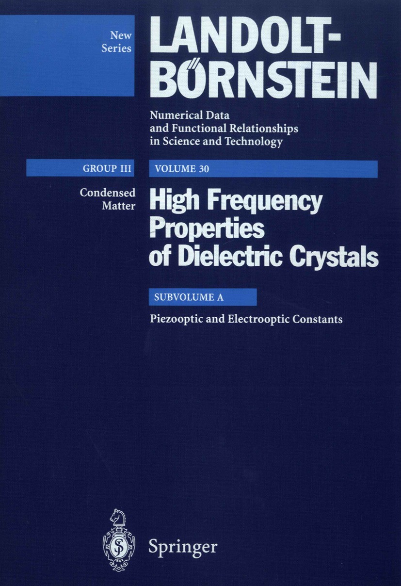 Titlebook: Piezooptic and Electrooptic Constants; D. F. Nelson Book 1996Latest edition Springer-Verlag Berlin Heidelberg 1996 DEX.Dielectric Crystals Titlebook: Piezooptic and Electrooptic Constants; D. F. Nelson Book 1996Latest edition Springer-Verlag Berlin Heidelberg 1996 DEX.Dielectric Crystals