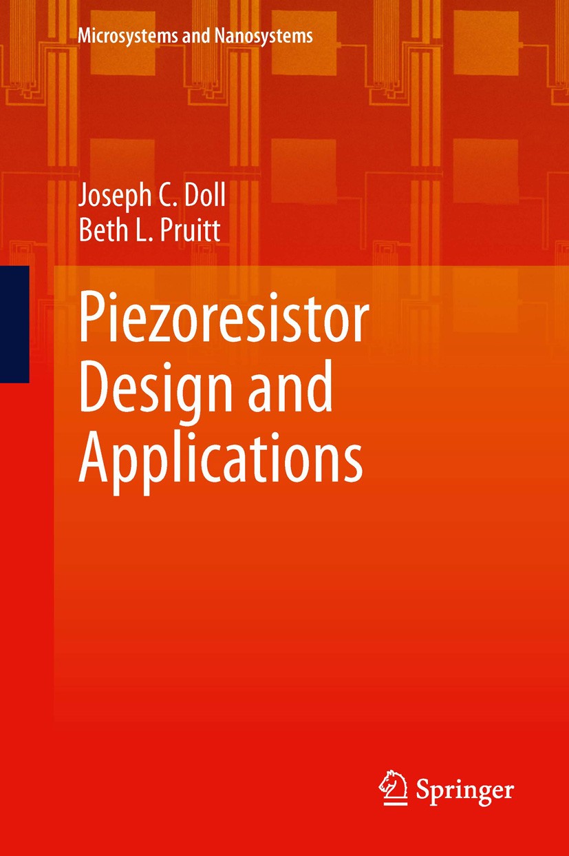 Titlebook: Piezoresistor Design and Applications; Joseph C. Doll,Beth L. Pruitt Book 2013 Springer Science+Business Media New York 2013 Convective He Titlebook: Piezoresistor Design and Applications; Joseph C. Doll,Beth L. Pruitt Book 2013 Springer Science+Business Media New York 2013 Convective He
