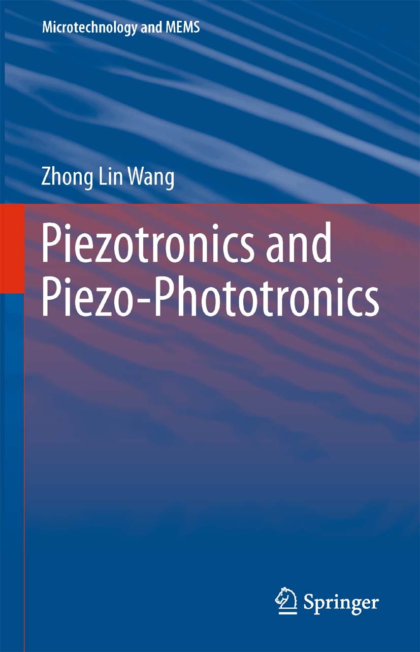 Titlebook: Piezotronics and Piezo-Phototronics; Zhong Lin Wang Book 20121st edition Springer-Verlag Berlin Heidelberg 2012 Piezo-phototronic Effect E Titlebook: Piezotronics and Piezo-Phototronics; Zhong Lin Wang Book 20121st edition Springer-Verlag Berlin Heidelberg 2012 Piezo-phototronic Effect E
