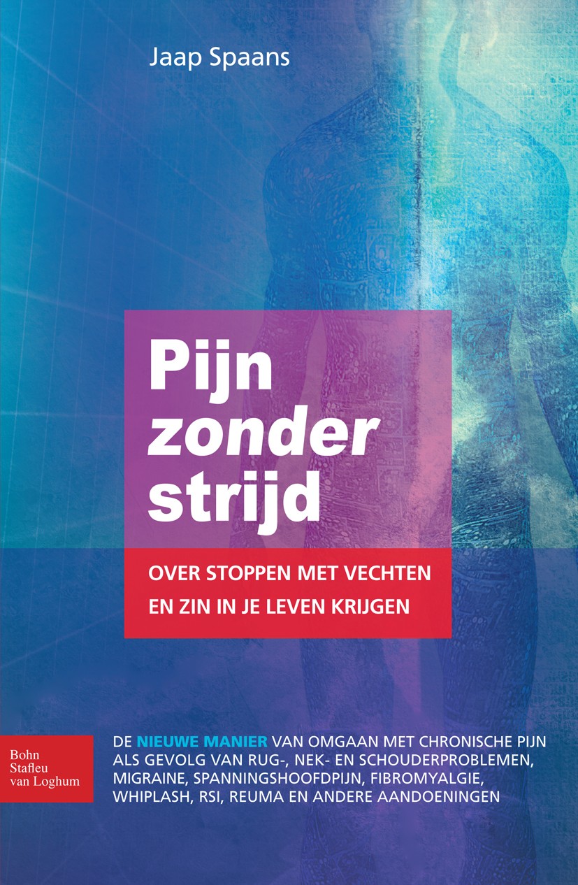 Titlebook: Pijn zonder strijd; Over stoppen met vec Jaap Spaans Book 2010Latest edition Bohn Stafleu van Loghum 2010 ACT.Acceptance and Commitment The Titlebook: Pijn zonder strijd; Over stoppen met vec Jaap Spaans Book 2010Latest edition Bohn Stafleu van Loghum 2010 ACT.Acceptance and Commitment The