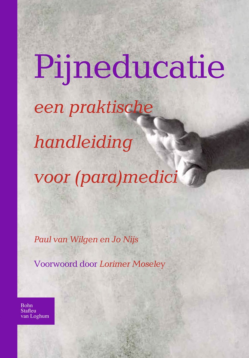 Titlebook: Pijneducatie - een praktische handleiding voor (para)medici; C. Paul Wilgen,Jo Nijs Textbook 2010Latest edition Bohn Stafleu van Loghum 20 Titlebook: Pijneducatie - een praktische handleiding voor (para)medici; C. Paul Wilgen,Jo Nijs Textbook 2010Latest edition Bohn Stafleu van Loghum 20