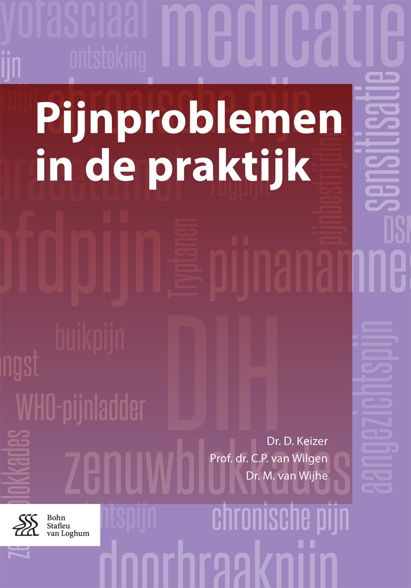 Titlebook: Pijnproblemen in de praktijk; een casusboek D. Keizer,C.P. van Wilgen,M. van Wijhe Book 2016Latest edition Bohn Stafleu van Loghum 2016 Cas Titlebook: Pijnproblemen in de praktijk; een casusboek D. Keizer,C.P. van Wilgen,M. van Wijhe Book 2016Latest edition Bohn Stafleu van Loghum 2016 Cas