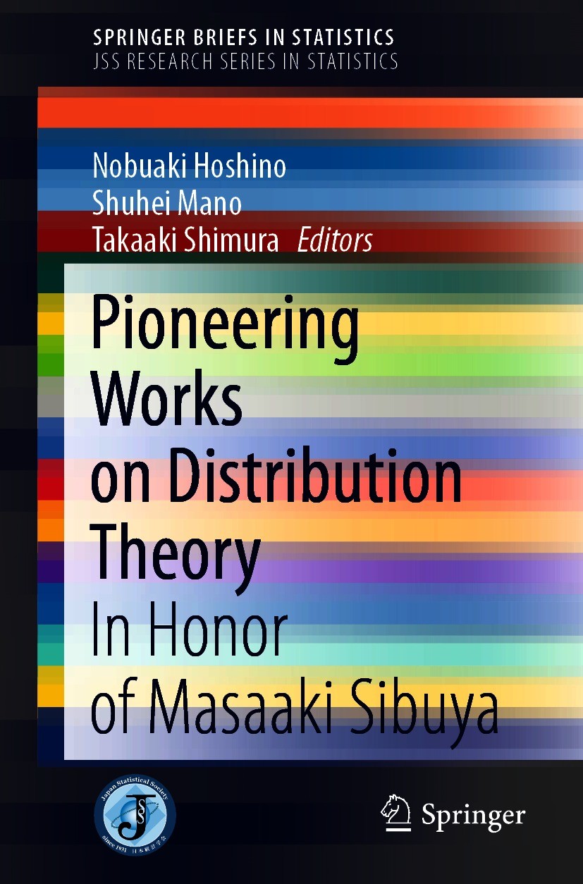 Titlebook: Pioneering Works on Distribution Theory; In Honor of Masaaki Nobuaki Hoshino,Shuhei Mano,Takaaki Shimura Book 2020 The Editor(s) (if appli Titlebook: Pioneering Works on Distribution Theory; In Honor of Masaaki Nobuaki Hoshino,Shuhei Mano,Takaaki Shimura Book 2020 The Editor(s) (if appli
