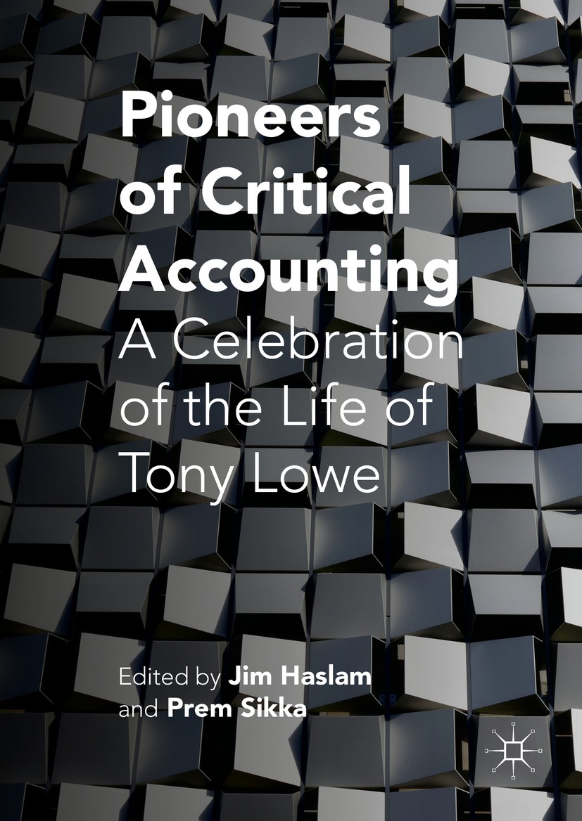 Titlebook: Pioneers of Critical Accounting; A Celebration of the Jim Haslam,Prem Sikka Book 2016 The Editor(s) (if applicable) and The Author(s) 2016 Titlebook: Pioneers of Critical Accounting; A Celebration of the Jim Haslam,Prem Sikka Book 2016 The Editor(s) (if applicable) and The Author(s) 2016