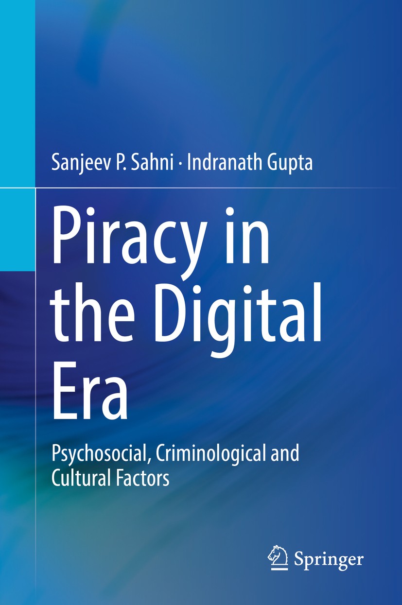Titlebook: Piracy in the Digital Era; Psychosocial, Crimin Sanjeev P. Sahni,Indranath Gupta Book 2019 Springer Nature Singapore Pte Ltd. 2019 cybercri Titlebook: Piracy in the Digital Era; Psychosocial, Crimin Sanjeev P. Sahni,Indranath Gupta Book 2019 Springer Nature Singapore Pte Ltd. 2019 cybercri