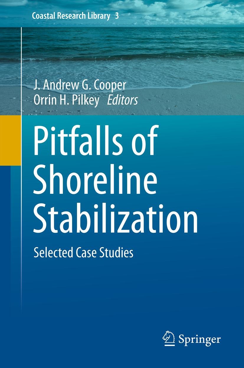 Titlebook: Pitfalls of Shoreline Stabilization; Selected Case Studie J. Andrew G. Cooper,Orrin H. Pilkey Book 2012 Springer Science+Business Media Dor Titlebook: Pitfalls of Shoreline Stabilization; Selected Case Studie J. Andrew G. Cooper,Orrin H. Pilkey Book 2012 Springer Science+Business Media Dor
