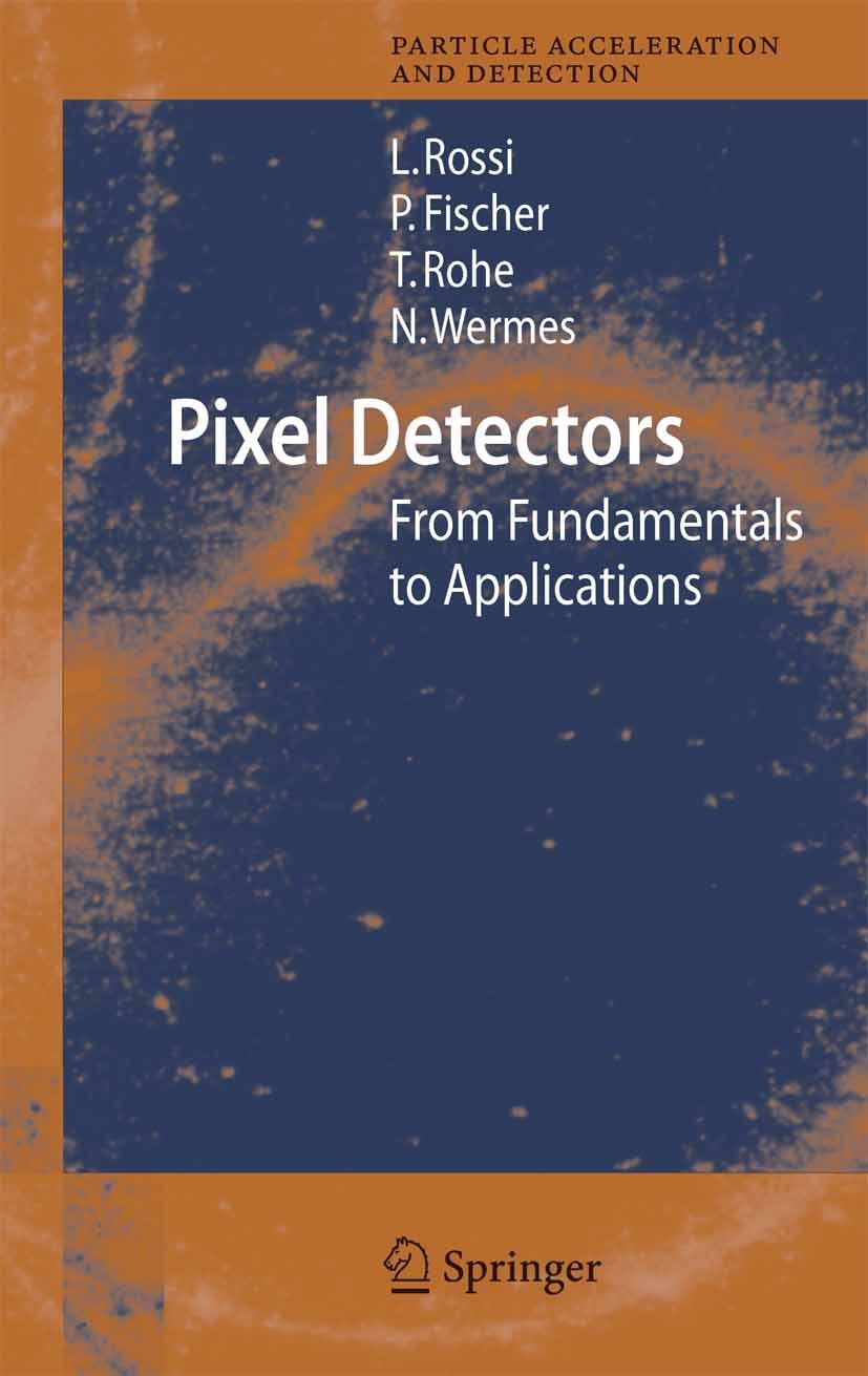 Titlebook: Pixel Detectors; From Fundamentals to Leonardo Rossi,Peter Fischer,Norbert Wermes Book 20061st edition Springer-Verlag Berlin Heidelberg 20 Titlebook: Pixel Detectors; From Fundamentals to Leonardo Rossi,Peter Fischer,Norbert Wermes Book 20061st edition Springer-Verlag Berlin Heidelberg 20