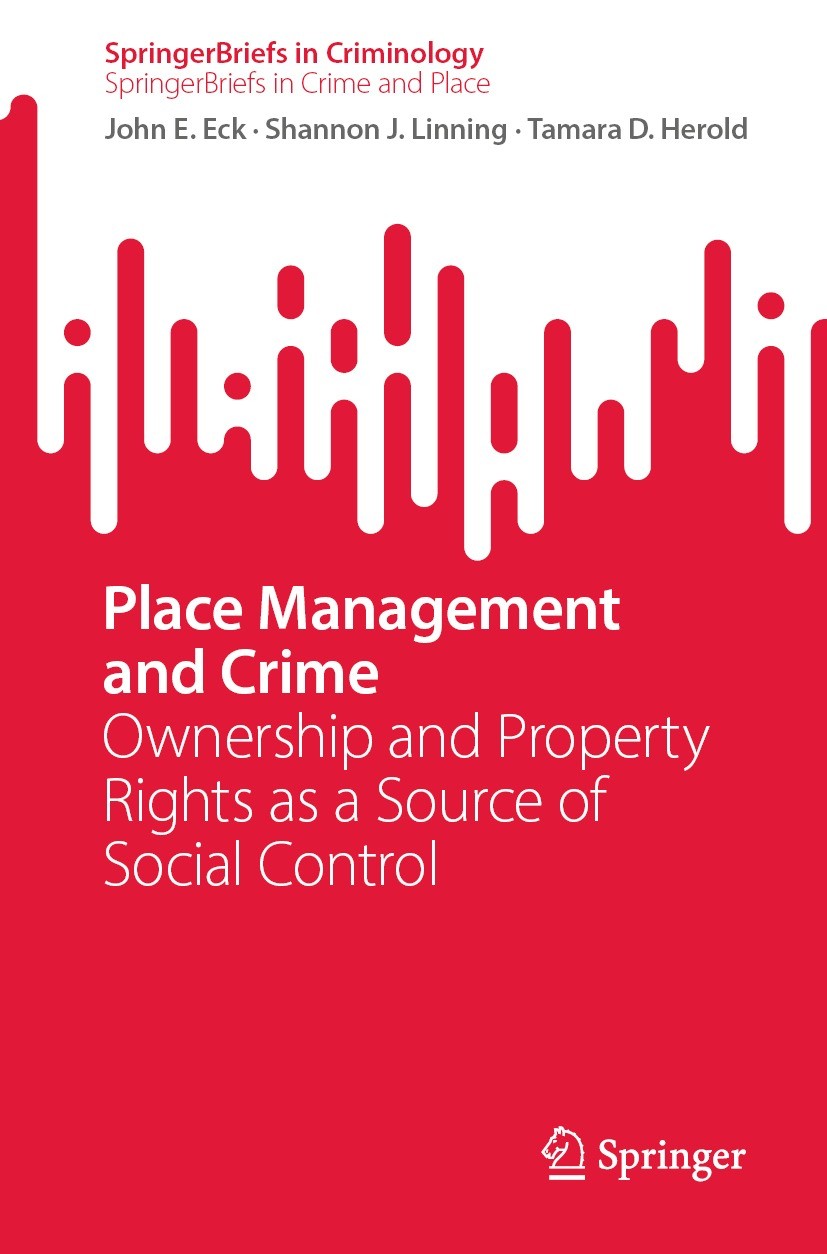 Titlebook: Place Management and Crime; Ownership and Proper John E. Eck,Shannon J. Linning,Tamara D. Herold Book 2023 The Editor(s) (if applicable) an Titlebook: Place Management and Crime; Ownership and Proper John E. Eck,Shannon J. Linning,Tamara D. Herold Book 2023 The Editor(s) (if applicable) an