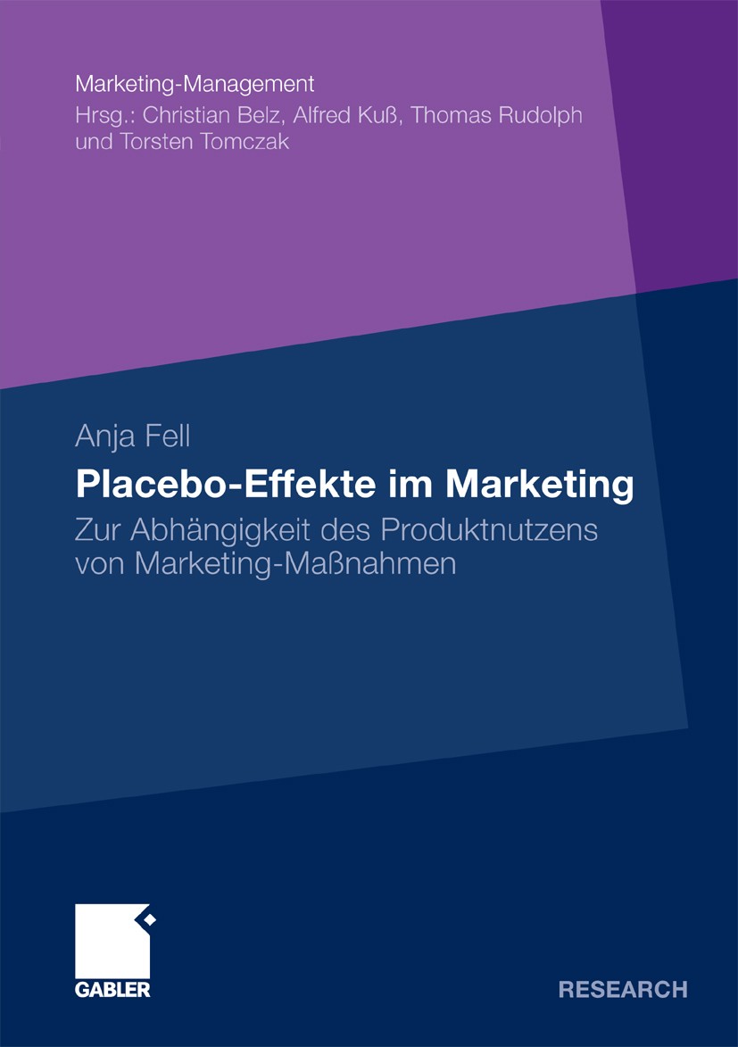Titlebook: Placebo-Effekte im Marketing; Zur Abhängigkeit des Anja Fell Book 2010 Gabler Verlag | Springer Fachmedien Wiesbaden GmbH, Wiesbaden 2010 K Titlebook: Placebo-Effekte im Marketing; Zur Abhängigkeit des Anja Fell Book 2010 Gabler Verlag | Springer Fachmedien Wiesbaden GmbH, Wiesbaden 2010 K