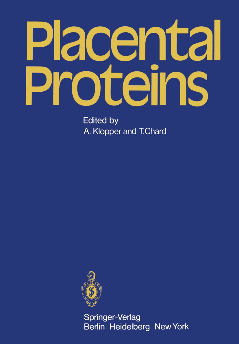 Titlebook: Placental Proteins; Arnold Klopper (Professor of Reproductive Endocrin Conference proceedings 1979 Springer-Verlag Berlin Heidelberg 1979 Titlebook: Placental Proteins; Arnold Klopper (Professor of Reproductive Endocrin Conference proceedings 1979 Springer-Verlag Berlin Heidelberg 1979