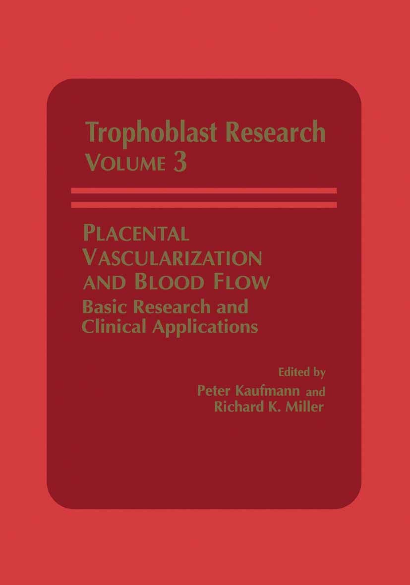 Titlebook: Placental Vascularization and Blood Flow; Basic Research and C Peter Kaufmann,Richard K. Miller Book 1988 Springer Science+Business Media N Titlebook: Placental Vascularization and Blood Flow; Basic Research and C Peter Kaufmann,Richard K. Miller Book 1988 Springer Science+Business Media N