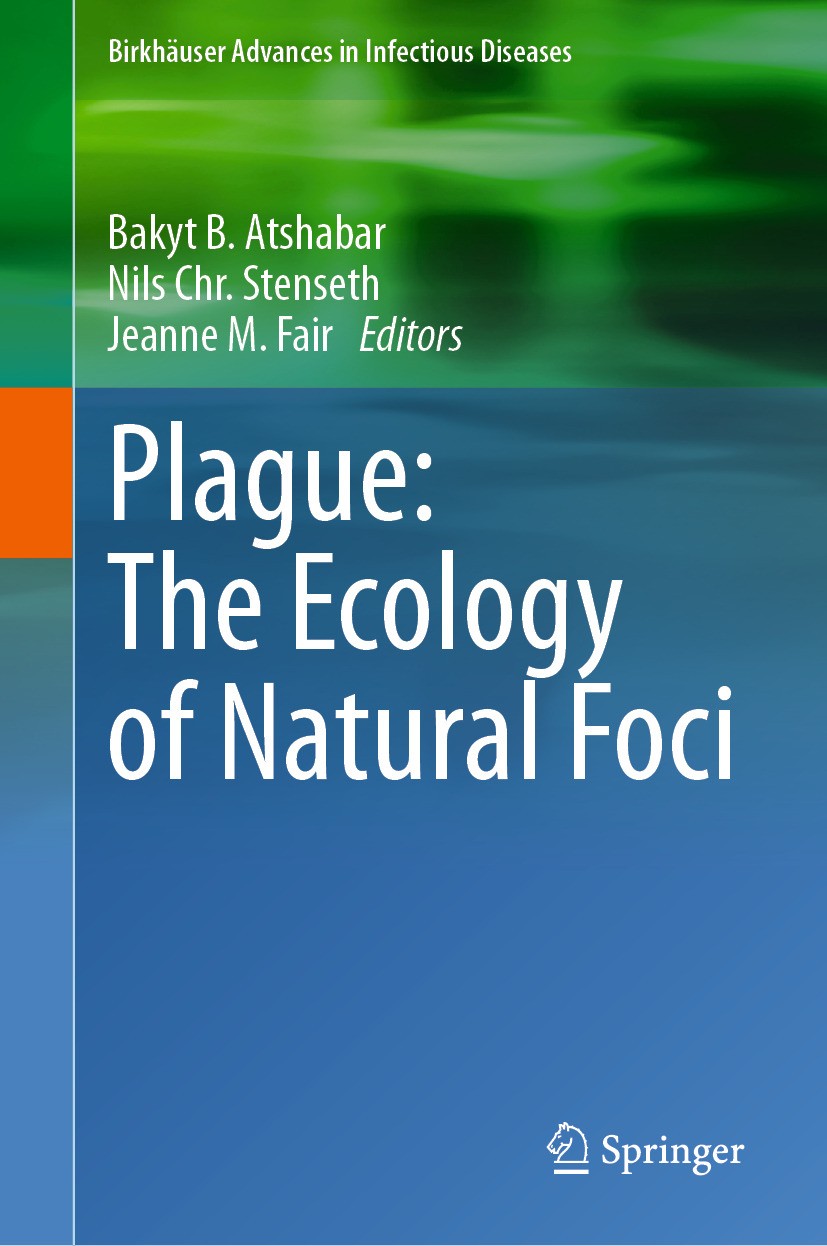 Titlebook: Plague: The Ecology of Natural Foci; Bakyt B. Atshabar,Nils Chr. Stenseth,Jeanne M. Fai Book 2024 The Editor(s) (if applicable) and The Au Titlebook: Plague: The Ecology of Natural Foci; Bakyt B. Atshabar,Nils Chr. Stenseth,Jeanne M. Fai Book 2024 The Editor(s) (if applicable) and The Au