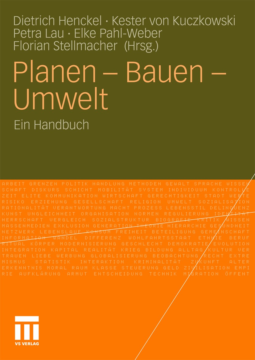 Titlebook: Planen - Bauen - Umwelt; Ein Handbuch Dietrich Henckel,Kester Kuczkowski,Florian Stellma Book 2010 VS Verlag für Sozialwissenschaften | Spr Titlebook: Planen - Bauen - Umwelt; Ein Handbuch Dietrich Henckel,Kester Kuczkowski,Florian Stellma Book 2010 VS Verlag für Sozialwissenschaften | Spr