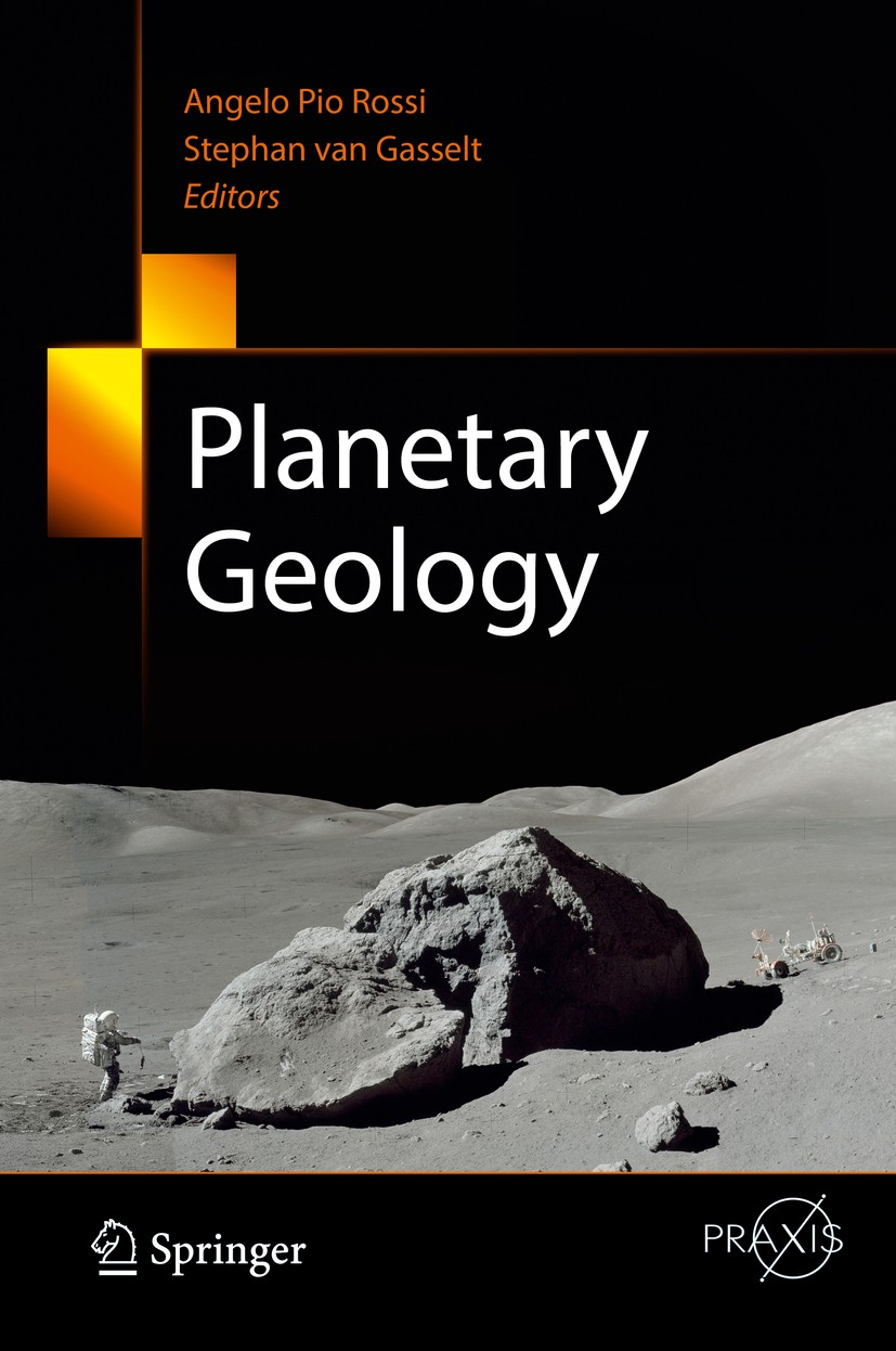 Titlebook: Planetary Geology; Angelo Pio Rossi,Stephan van Gasselt Textbook 2018 Springer International Publishing AG 2018 Endogenic Processes in Sil Titlebook: Planetary Geology; Angelo Pio Rossi,Stephan van Gasselt Textbook 2018 Springer International Publishing AG 2018 Endogenic Processes in Sil