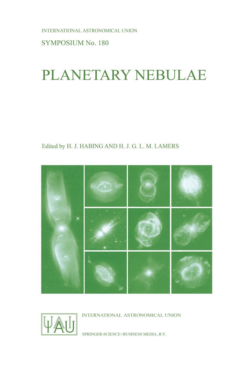 Titlebook: Planetary Nebulae; Proceedings of the 1 H. J. Habing,H. J. G. L. M. Lamers Conference proceedings 1997 Springer Science+Business Media Dord Titlebook: Planetary Nebulae; Proceedings of the 1 H. J. Habing,H. J. G. L. M. Lamers Conference proceedings 1997 Springer Science+Business Media Dord