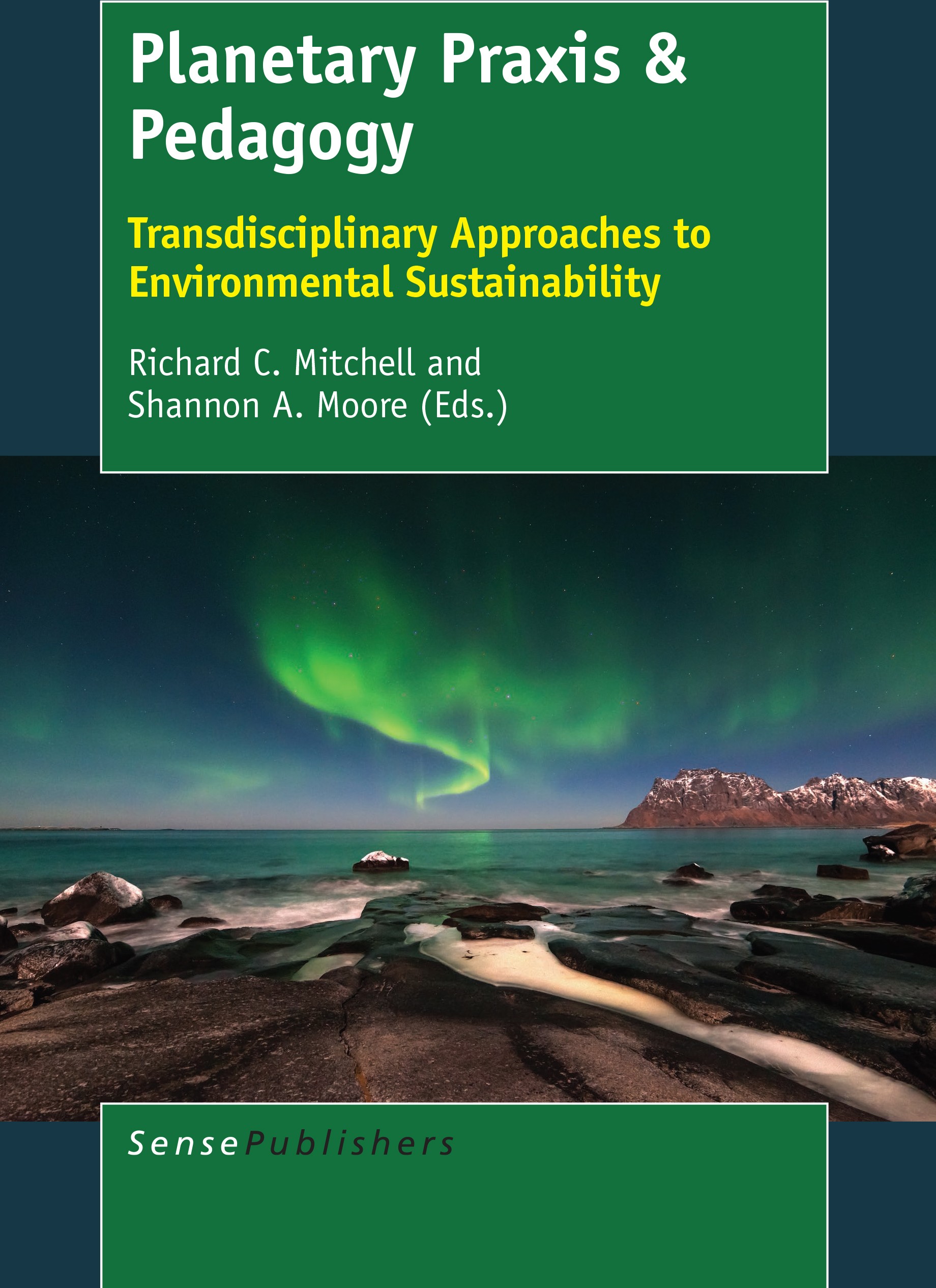 Titlebook: Planetary Praxis & Pedagogy; Transdisciplinary Ap Richard C. Mitchell,Shannon A. Moore Book 2015 The Editor(s) (if applicable) and The Auth Titlebook: Planetary Praxis & Pedagogy; Transdisciplinary Ap Richard C. Mitchell,Shannon A. Moore Book 2015 The Editor(s) (if applicable) and The Auth