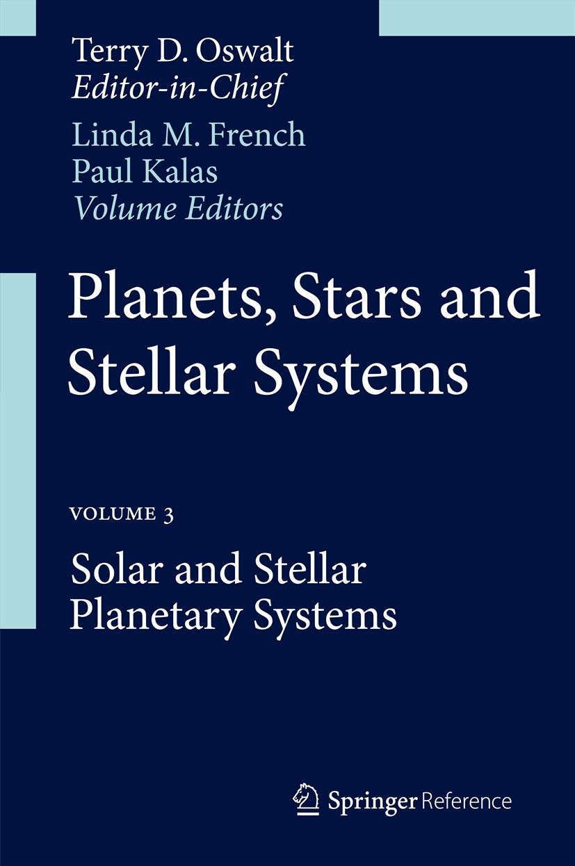 Titlebook: Planets, Stars and Stellar Systems; Volume 3: Solar and Terry D. Oswalt,Linda M. French,Paul Kalas Reference work 2013 Springer Science+Bu Titlebook: Planets, Stars and Stellar Systems; Volume 3: Solar and Terry D. Oswalt,Linda M. French,Paul Kalas Reference work 2013 Springer Science+Bu