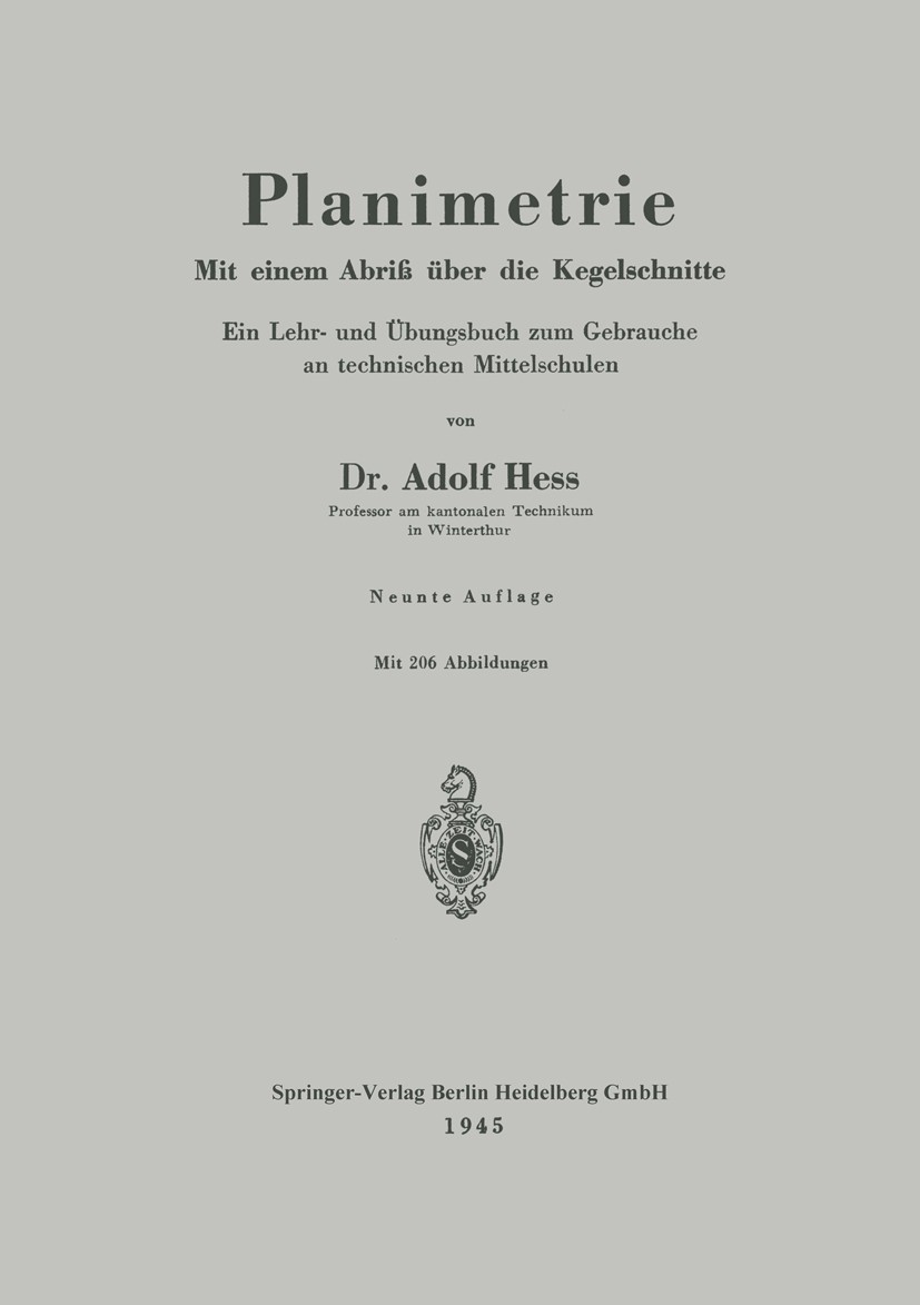 Titlebook: Planimetrie; Mit einem Abriß über Adolf Hess Textbook 19459th edition Springer-Verlag Berlin Heidelberg 1945 Brechung.Erlang.Geometrie.Gewi Titlebook: Planimetrie; Mit einem Abriß über Adolf Hess Textbook 19459th edition Springer-Verlag Berlin Heidelberg 1945 Brechung.Erlang.Geometrie.Gewi