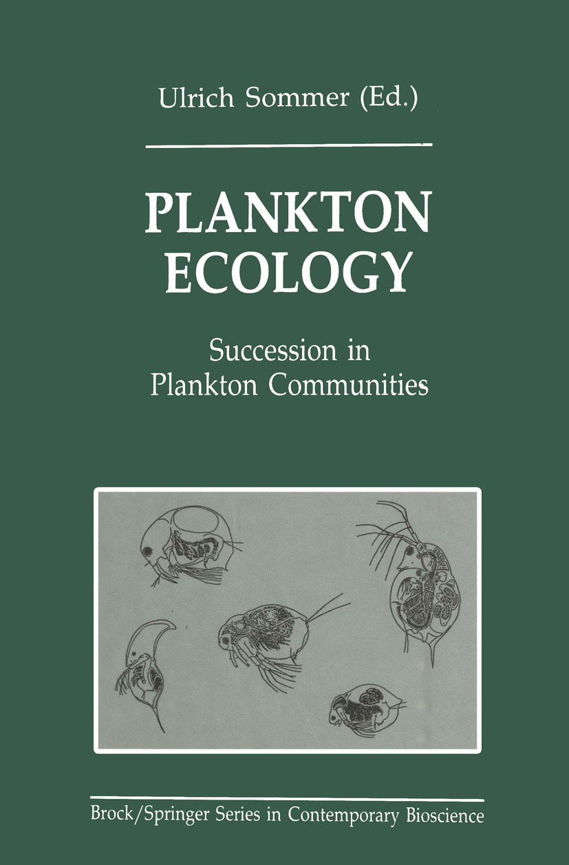 Titlebook: Plankton Ecology; Succession in Plankt Ulrich Sommer Book 1989 Springer-Verlag Berlin Heidelberg 1989 Artenwechsel.Parasitismus.ecology.par Titlebook: Plankton Ecology; Succession in Plankt Ulrich Sommer Book 1989 Springer-Verlag Berlin Heidelberg 1989 Artenwechsel.Parasitismus.ecology.par