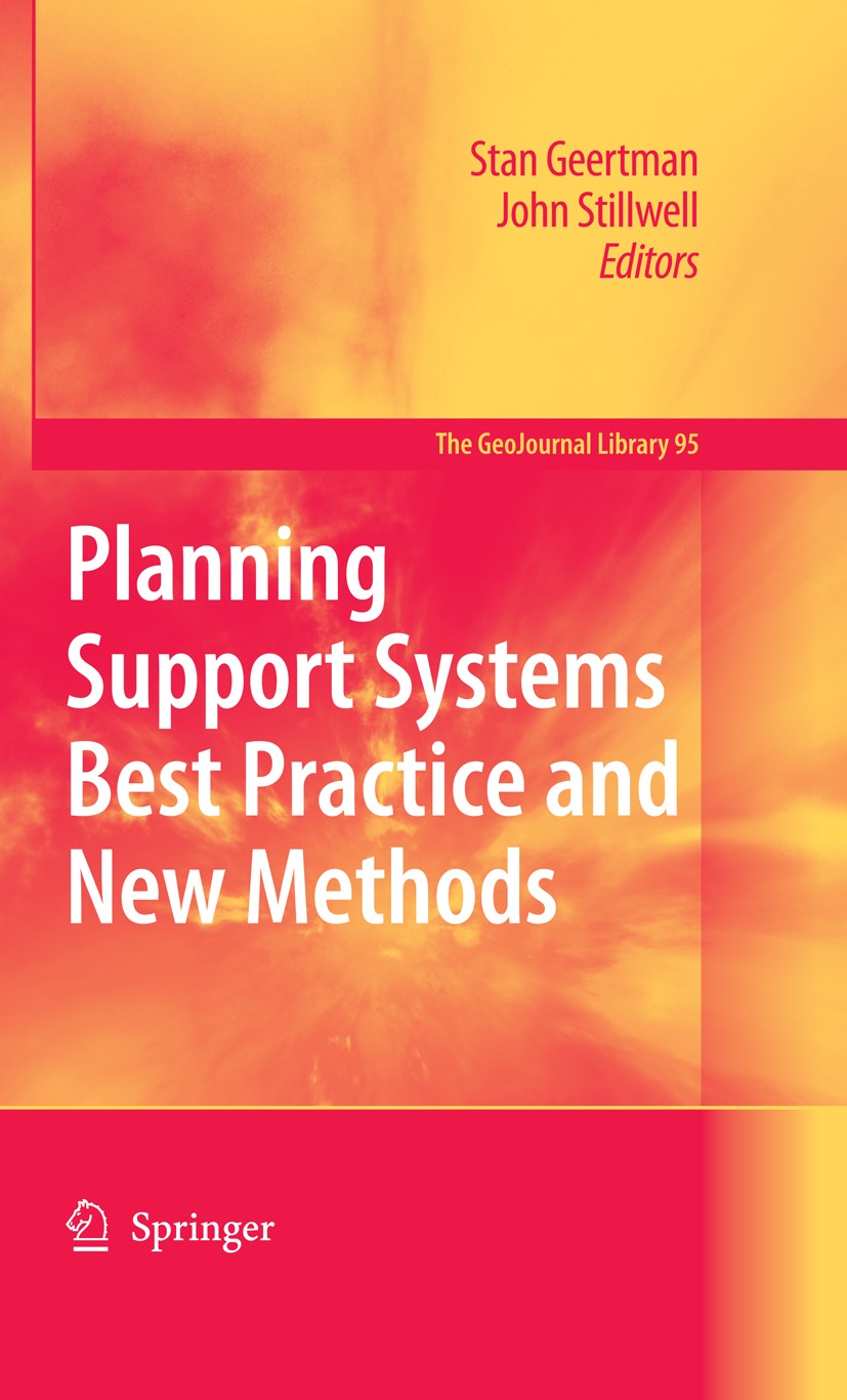 Titlebook: Planning Support Systems Best Practice and New Methods; Stan Geertman,John Stillwell Book 2009 Springer Nature B.V. 2009 ArcGIS.Computers. Titlebook: Planning Support Systems Best Practice and New Methods; Stan Geertman,John Stillwell Book 2009 Springer Nature B.V. 2009 ArcGIS.Computers.