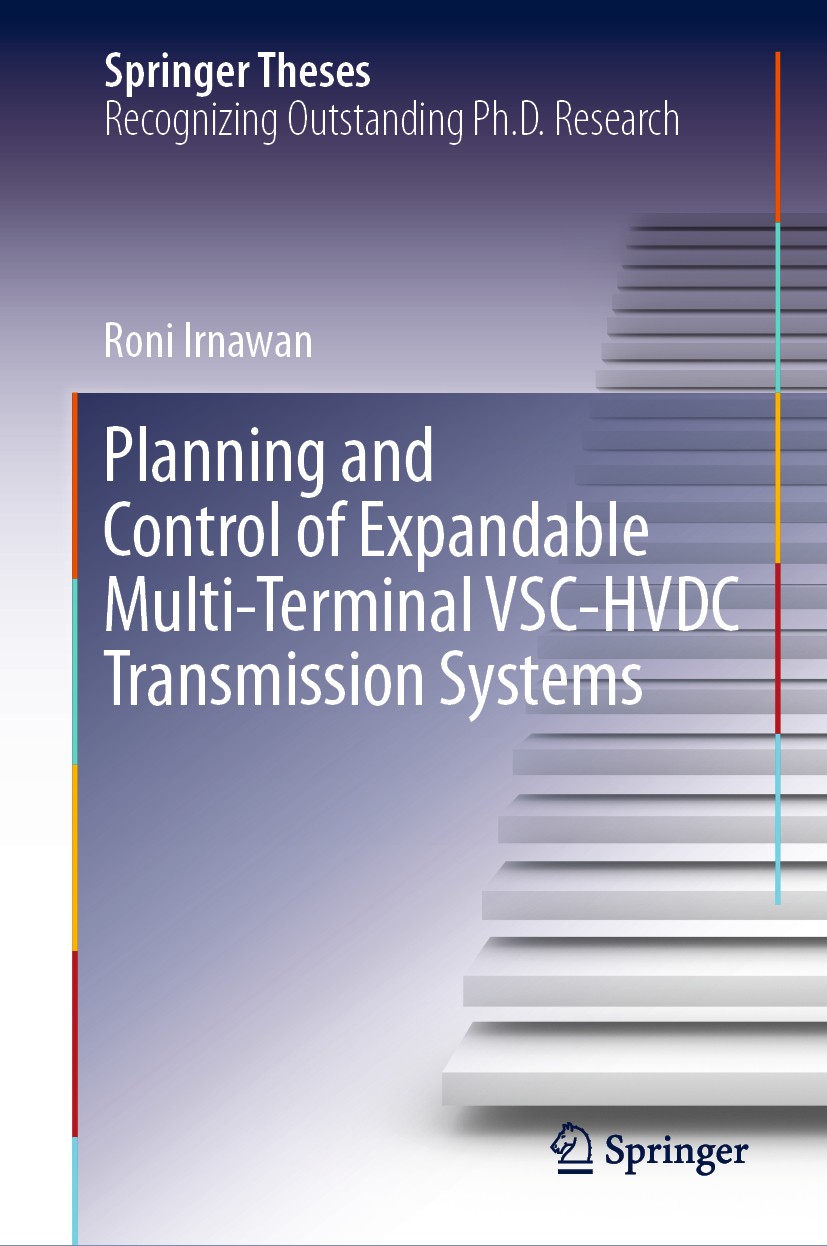 Titlebook: Planning and Control of Expandable Multi-Terminal VSC-HVDC Transmission Systems; Roni Irnawan Book 2020 Springer Nature Switzerland AG 202 Titlebook: Planning and Control of Expandable Multi-Terminal VSC-HVDC Transmission Systems; Roni Irnawan Book 2020 Springer Nature Switzerland AG 202