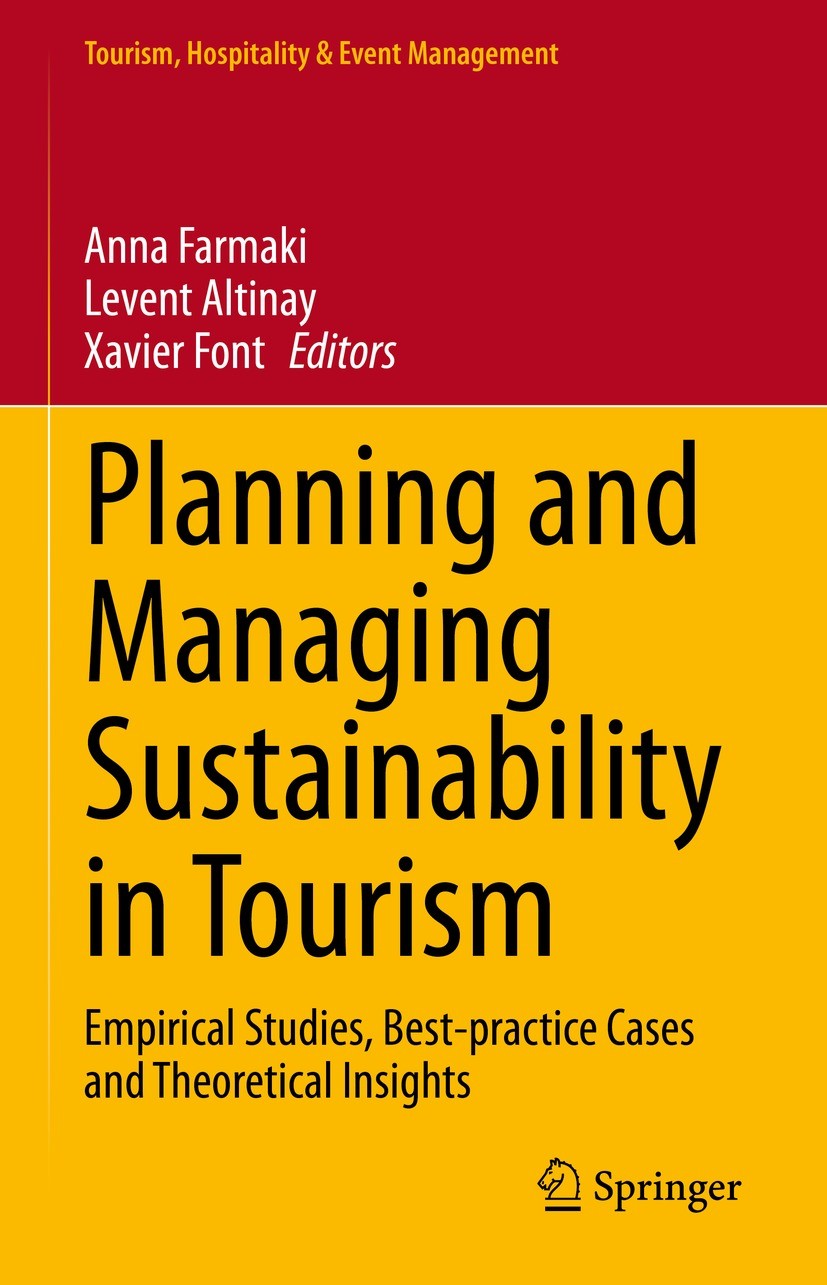 Titlebook: Planning and Managing Sustainability in Tourism; Empirical Studies, B Anna Farmaki,Levent Altinay,Xavier Font Book 2022 The Editor(s) (if a Titlebook: Planning and Managing Sustainability in Tourism; Empirical Studies, B Anna Farmaki,Levent Altinay,Xavier Font Book 2022 The Editor(s) (if a
