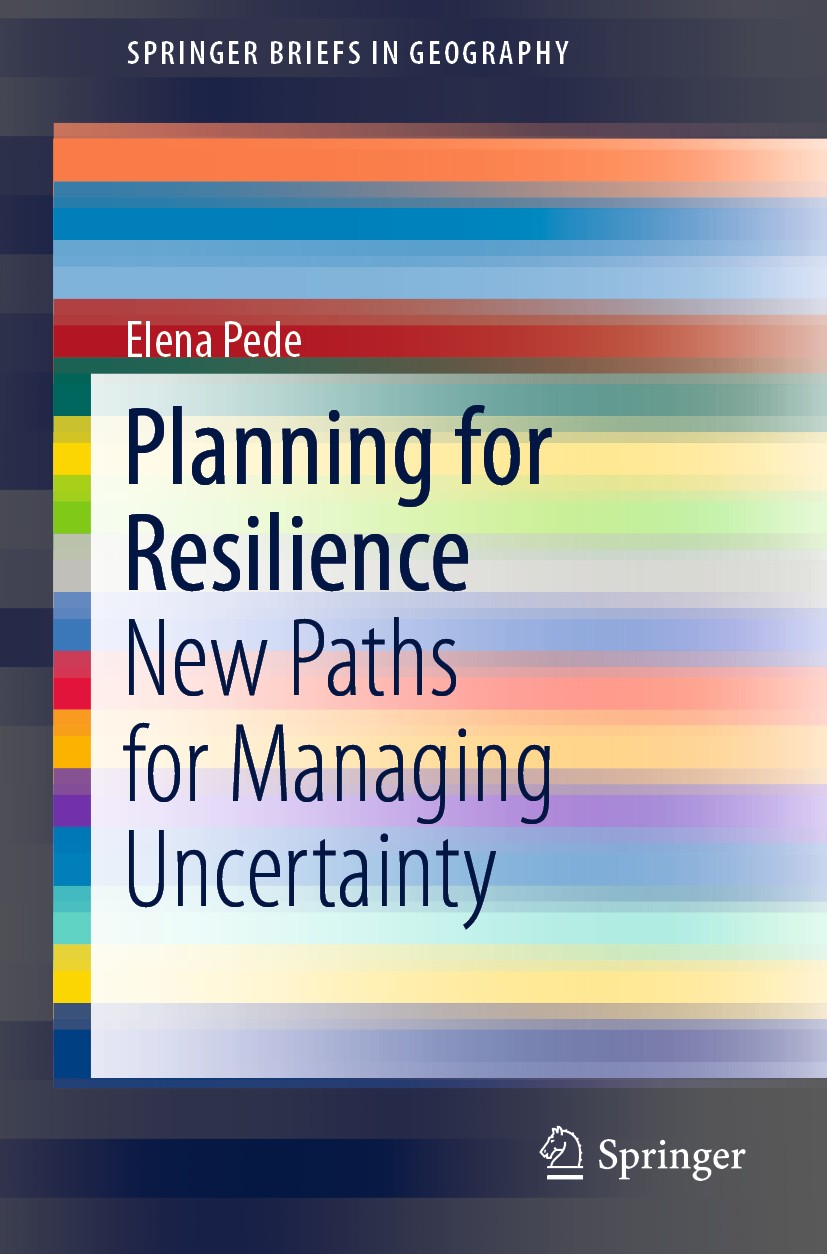 Titlebook: Planning for Resilience; New Paths for Managi Elena Pede Book 2020 The Author(s), under exclusive license to Springer Nature Switzerland AG Titlebook: Planning for Resilience; New Paths for Managi Elena Pede Book 2020 The Author(s), under exclusive license to Springer Nature Switzerland AG