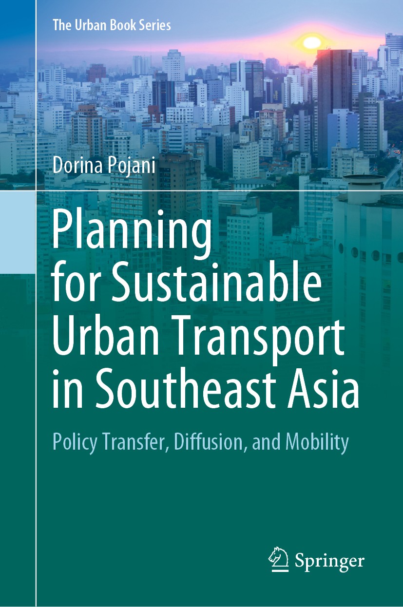 Titlebook: Planning for Sustainable Urban Transport in Southeast Asia; Policy Transfer, Dif Dorina Pojani Book 2020 The Editor(s) (if applicable) and Titlebook: Planning for Sustainable Urban Transport in Southeast Asia; Policy Transfer, Dif Dorina Pojani Book 2020 The Editor(s) (if applicable) and