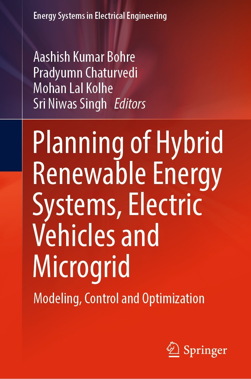 Titlebook: Planning of Hybrid Renewable Energy Systems, Electric Vehiclesand Microgrid; Modeling, Control an Aashish Kumar Bohre,Pradyumn Chaturvedi,S Titlebook: Planning of Hybrid Renewable Energy Systems, Electric Vehiclesand Microgrid; Modeling, Control an Aashish Kumar Bohre,Pradyumn Chaturvedi,S