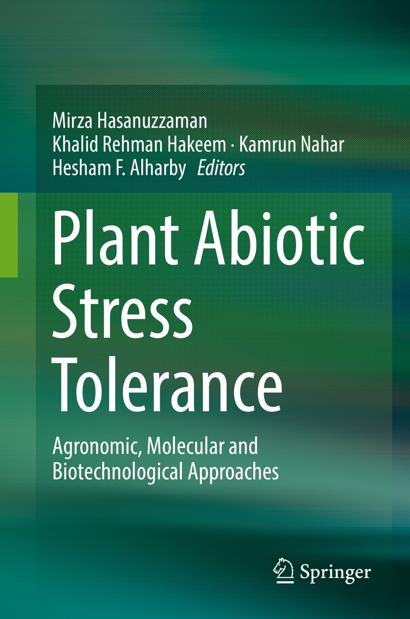 Titlebook: Plant Abiotic Stress Tolerance; Agronomic, Molecular Mirza Hasanuzzaman,Khalid Rehman Hakeem,Hesham F. Book 2019 Springer Nature Switzerla Titlebook: Plant Abiotic Stress Tolerance; Agronomic, Molecular Mirza Hasanuzzaman,Khalid Rehman Hakeem,Hesham F. Book 2019 Springer Nature Switzerla