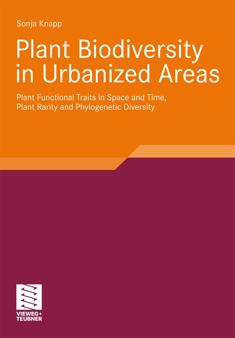 Titlebook: Plant Biodiversity in Urbanized Areas; Plant Functional Tra Sonja Knapp Book 2010 Vieweg+Teubner Verlag | Springer Fachmedien Wiesbaden Gmb Titlebook: Plant Biodiversity in Urbanized Areas; Plant Functional Tra Sonja Knapp Book 2010 Vieweg+Teubner Verlag | Springer Fachmedien Wiesbaden Gmb