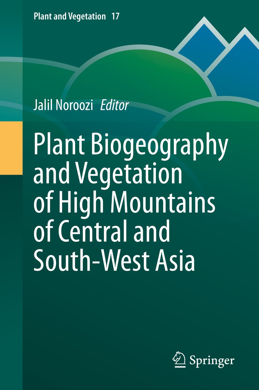 Titlebook: Plant Biogeography and Vegetation of High Mountains of Central and South-West Asia; Jalil Noroozi Book 2020 Springer Nature Switzerland AG Titlebook: Plant Biogeography and Vegetation of High Mountains of Central and South-West Asia; Jalil Noroozi Book 2020 Springer Nature Switzerland AG
