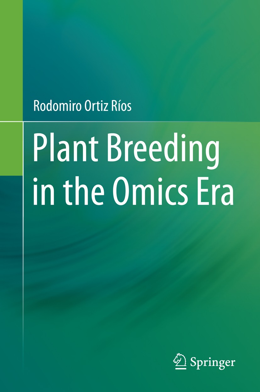 Titlebook: Plant Breeding in the Omics Era; Rodomiro Ortiz Ríos Book 2015 Springer International Publishing Switzerland 2015 Cultivar seeds.Genetics Titlebook: Plant Breeding in the Omics Era; Rodomiro Ortiz Ríos Book 2015 Springer International Publishing Switzerland 2015 Cultivar seeds.Genetics