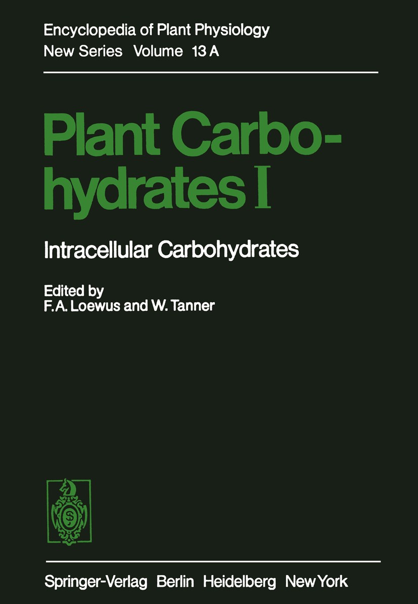 Titlebook: Plant Carbohydrates I; Intracellular Carboh Frank A. Loewus,Widmar Tanner Book 1982 Springer-Verlag Berlin Heidelberg 1982 Nucleotide.Plant Titlebook: Plant Carbohydrates I; Intracellular Carboh Frank A. Loewus,Widmar Tanner Book 1982 Springer-Verlag Berlin Heidelberg 1982 Nucleotide.Plant