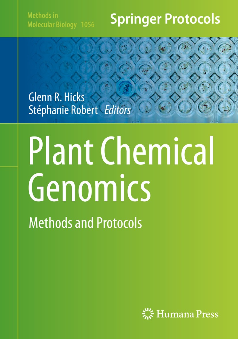 Titlebook: Plant Chemical Genomics; Methods and Protocol Glenn R Hicks,Stéphanie‘Robert Book 2014 Springer Science+Business Media, New York 2014 ChemM Titlebook: Plant Chemical Genomics; Methods and Protocol Glenn R Hicks,Stéphanie‘Robert Book 2014 Springer Science+Business Media, New York 2014 ChemM