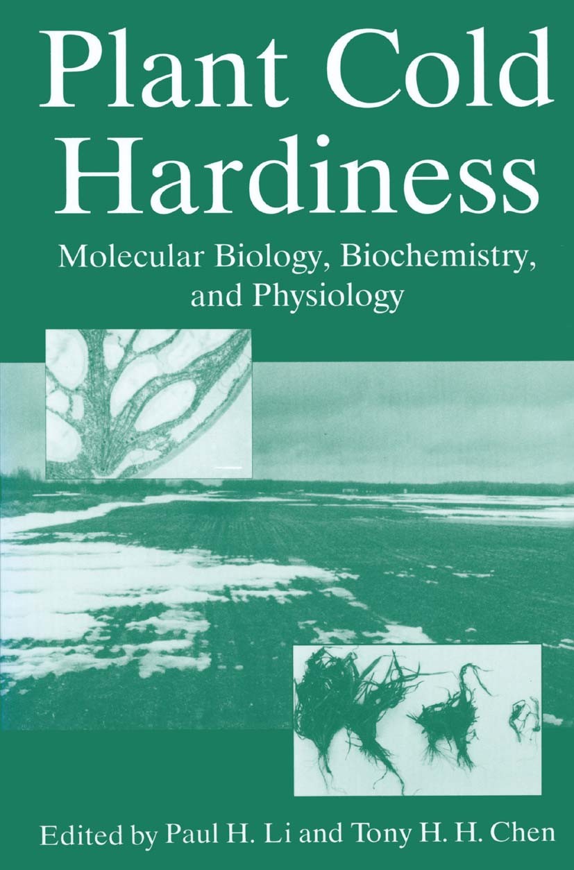 Titlebook: Plant Cold Hardiness; Molecular Biology, B Paul H. Li,Tony H. H. Chen Book 1997 Springer Science+Business Media New York 1997 Mutant.gene e Titlebook: Plant Cold Hardiness; Molecular Biology, B Paul H. Li,Tony H. H. Chen Book 1997 Springer Science+Business Media New York 1997 Mutant.gene e