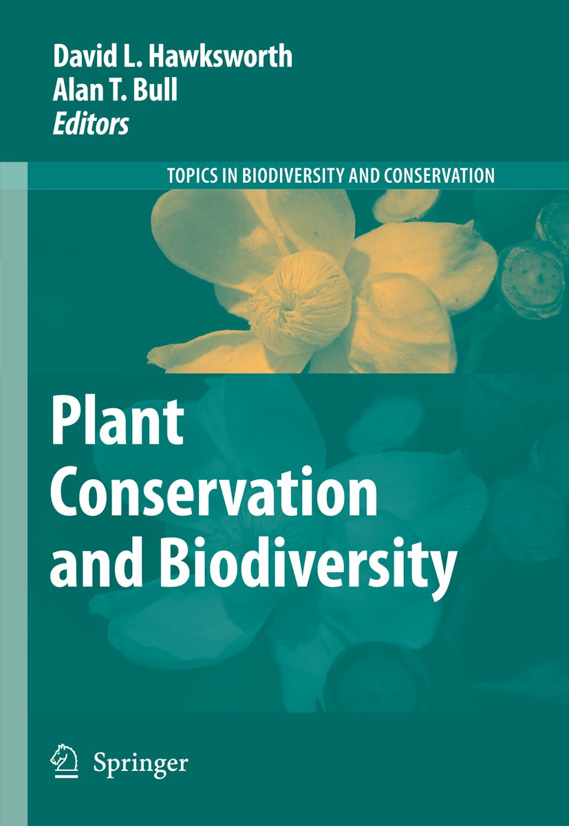 Titlebook: Plant Conservation and Biodiversity; David L. Hawksworth,Alan T. Bull Book 2007 Springer Science+Business Media B.V. 2007 Ecology.Gentiana Titlebook: Plant Conservation and Biodiversity; David L. Hawksworth,Alan T. Bull Book 2007 Springer Science+Business Media B.V. 2007 Ecology.Gentiana